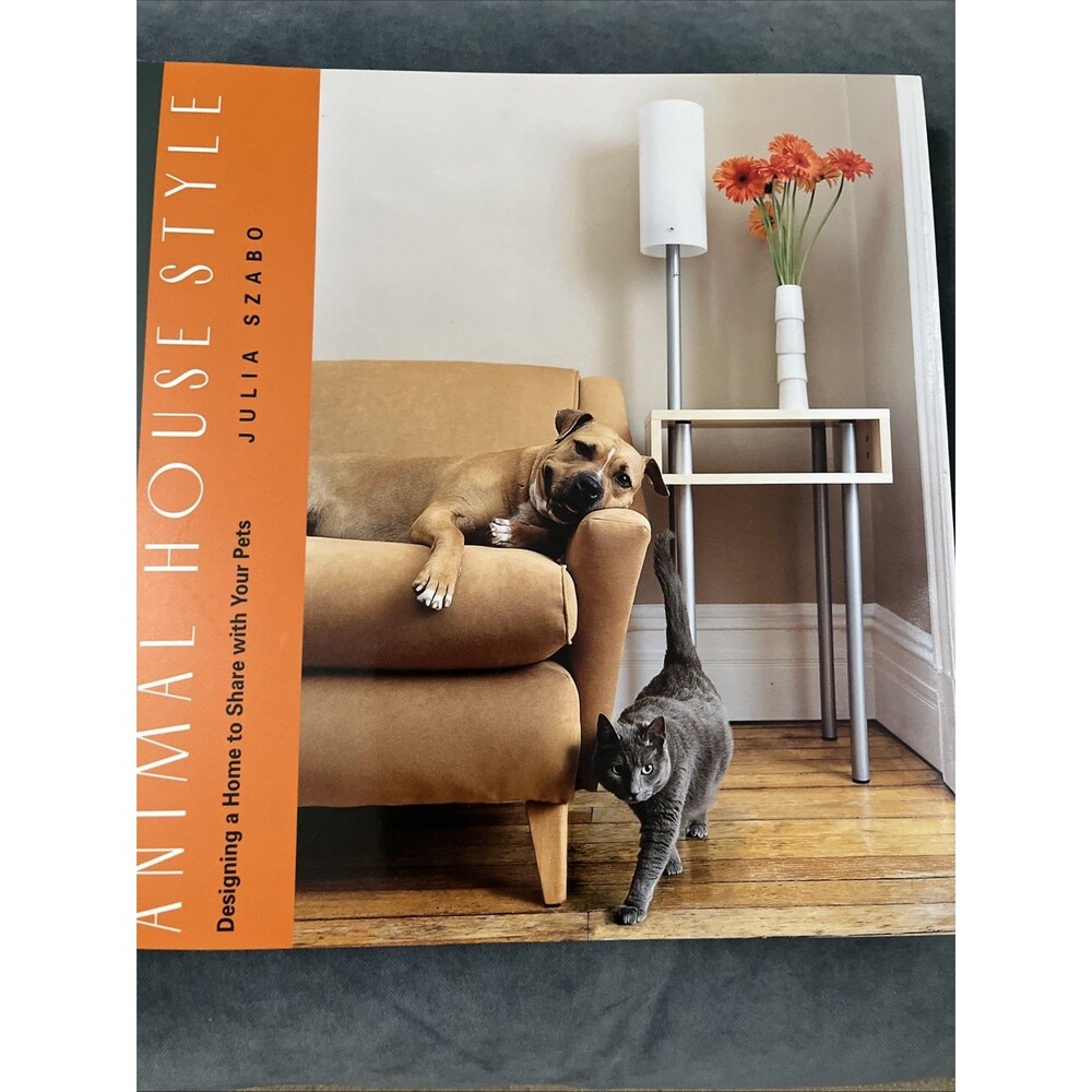 Animal House Style: Designing a Home to Share With Your Pets Soft Cover